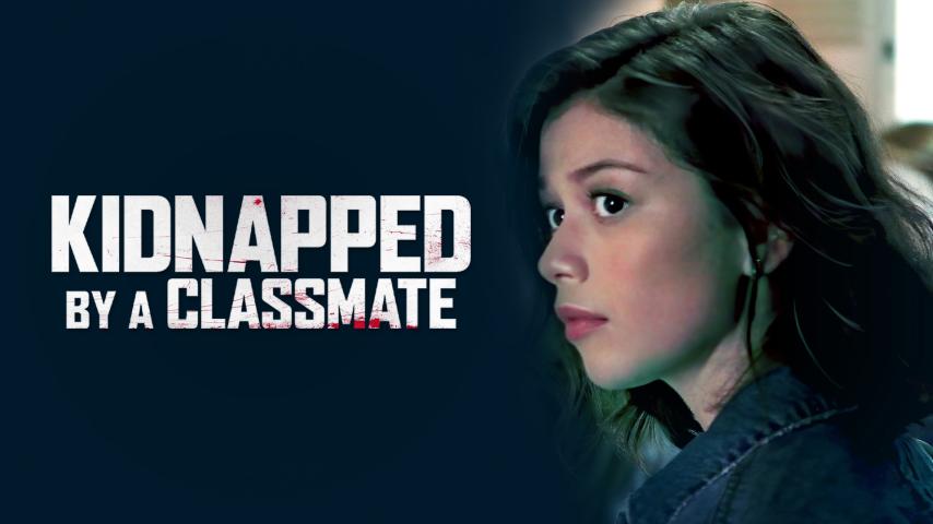 فيلم Kidnapped by a Classmate 2020 مترجم