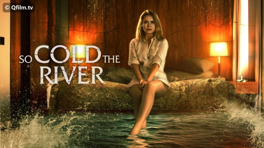 فيلم So Cold the River 2022 مترجم